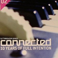 Connected - 10 Years Of Full Intention (BOX SET) (CD 3)