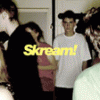 Skream!