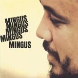 Mingus Mingus Mingus Mingus Mingus